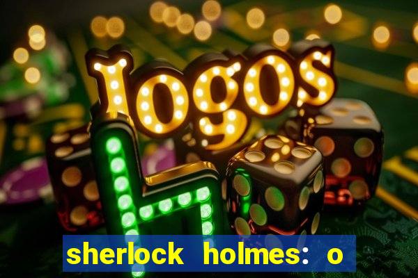 sherlock holmes: o jogo de sombras torrent